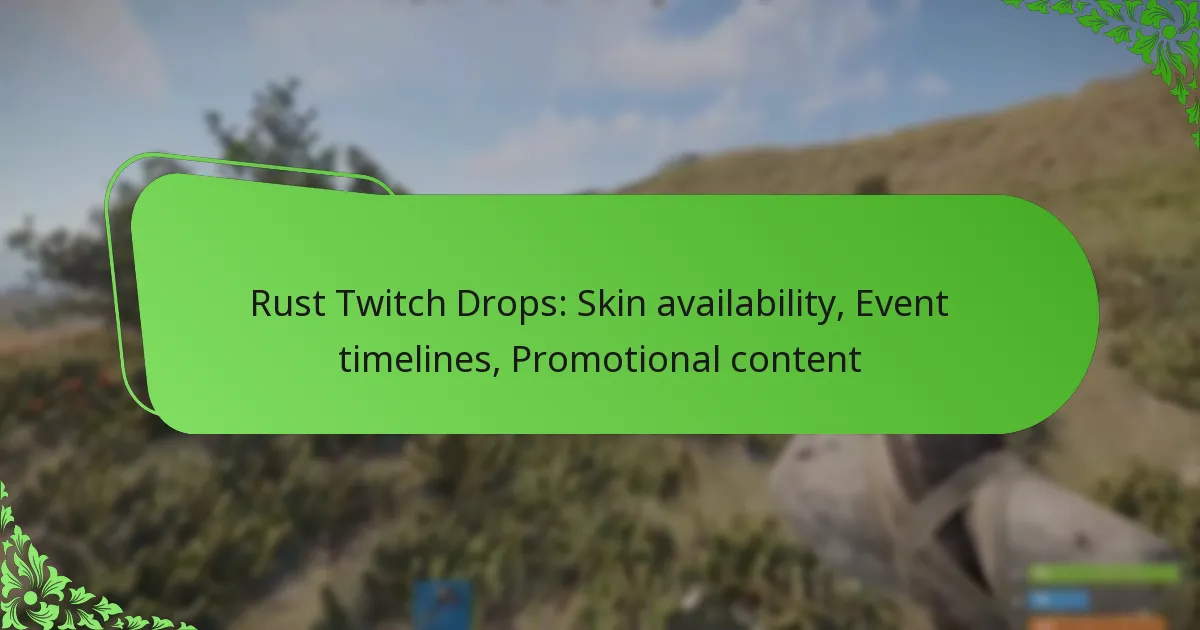 Rust Twitch Drops: Skin availability, Event timelines, Promotional content